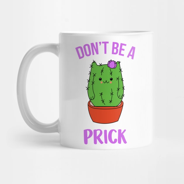 Don't Be a Prick Pun Kawaii Cactus Kitty Cat Succulent Cacti by charlescheshire